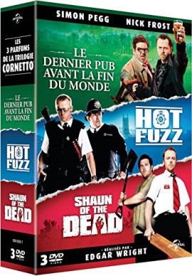 La Trilogie Cornetto : Le dernier pub avant la fin du monde + Hot Fuzz + Shaun of the Dead La Trilogie Cornetto : Le dernier pub avant la fin du monde + Hot Fuzz + Shaun of the Dead