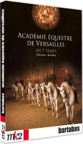 Académie équestre de Versailles en 7 temps Académie équestre de Versailles en 7 temps