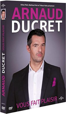 Arnaud Ducret vous fait plaisir Arnaud Ducret vous fait plaisir 2